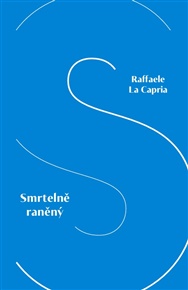 Smrtelně raněný - Raffaele La Capria