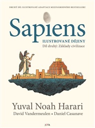 Sapiens. Ilustrované dějiny. Díl druhý: Díl druhý: Základy civilizace - Yuval Noah Harari, David Vandermeulen