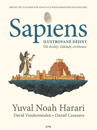 Sapiens. Ilustrované dějiny. Díl druhý: Díl druhý: Základy civilizace - Yuval Noah Harari, David Vandermeulen