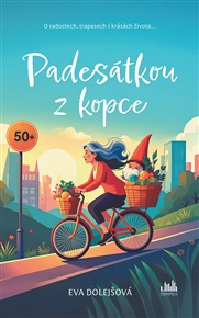 Padesátkou z kopce - Eva Dolejšová