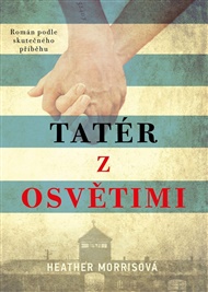Tatér z Osvětimi - Heather Morrisová