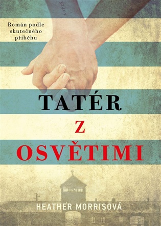Tatér z Osvětimi - Heather Morrisová