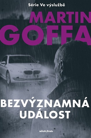 Ve výslužbě - Bezvýznamná událost - Martin Goffa