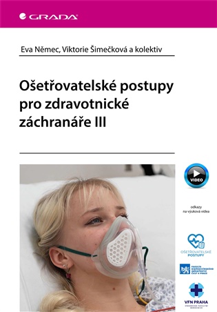 Ošetřovatelské postupy pro zdravotnické záchranáře III - Eva Němec, Viktorie Šimečková,  kolektiv