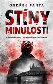Stíny minulosti: Kriminální thriller z pera bývalého - Ondřej Fanta