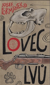 Lovec lvů - Josef Formánek