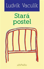 Stará postel: /1978–1998/ - Ludvík Vaculík