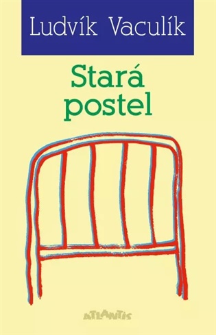 Stará postel: /1978–1998/ - Ludvík Vaculík