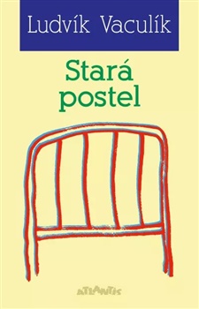 Stará postel: /1978–1998/ - Ludvík Vaculík
