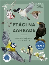 Ptáci na zahradě: Praktický průvodce ptačím světem - Frank Hecker, Katrin Heckerová