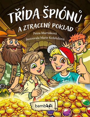 Třída špiónů a ztracený poklad - Petra Martišková