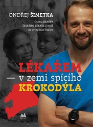 Lékařem v zemi spícího krokodýla - Ondřej Šimetka