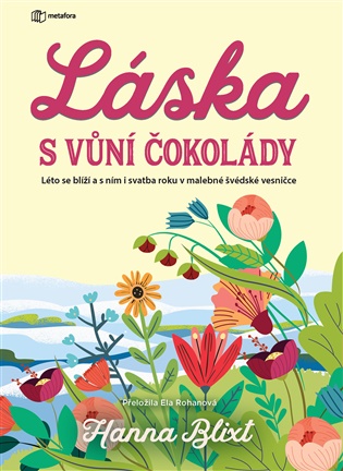 Láska s vůní čokolády: Léto se blíží a s ním i svatba roku v malebné švédské vesničce - Hanna Blixt