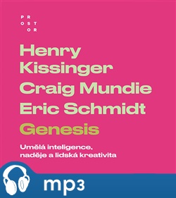 Genesis: Umělá inteligence, naděje a lidská kreativita - Henry Kissinger, Craig Mundie, Eric Schmidt