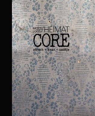 Heimatcore: strach, hnus, naděje - Moos Loos
