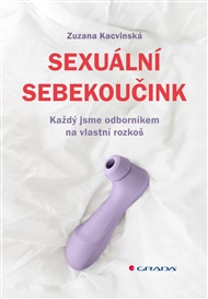 Sexuální sebekoučink: Každý jsme odborníkem na vlastní rozkoš - Zuzana Kacvinská
