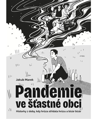 Pandemie ve šťastné obci - Jakub Marek