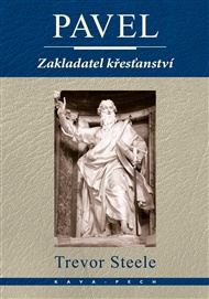 Pavel: Zakladatel křesťanství - Trevor Steele