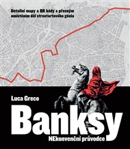 Banksy: Nekonvenční průvodce - Luca Greco