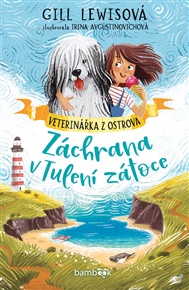 Veterinářka z ostrova – Záchrana v Tulení zátoce - Irina Avgustinovichová, Gill Lewisová