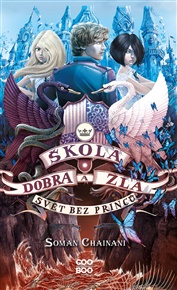 Škola dobra a zla – Svět bez princů - Soman Chainani