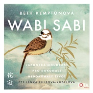 Wabi sabi: Japonská moudrost pro dokonale nedokonalý život - Beth Kemptonová