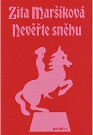 Nevěřte sněhu - Zita Maršíková