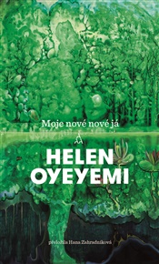 Moje nové nové já - Helen Oyeyemi