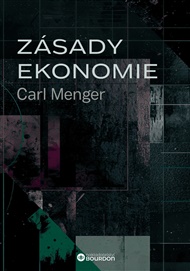 Zásady ekonomie - Carl Menger