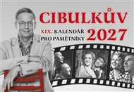 Cibulkův kalendář pro pamětníky 2027: V pořadí už 19. Cibulkův kalendář pro pamětníky - Aleš Cibulka