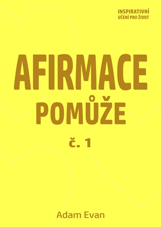 Afirmace Pomůže č. 1 - Adam Evan