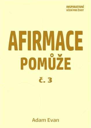 Afirmace Pomůže č. 3 - Adam Evan