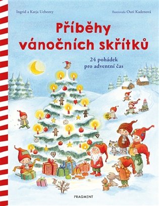 Příběhy vánočních skřítků: 24 pohádek pro vánoční čas - Ingrid Uebeová, Katja Uebeová