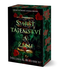 Smršť tajemství a žalu - Melissa K. Roehrich