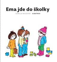 Ema jde do školky - Gunilla Woldová