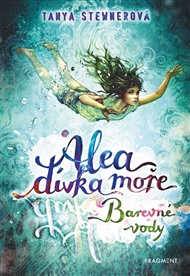 Alea - dívka moře: Barevné vody - Tanya Stewnerová