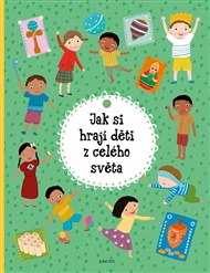 Jak si hrají děti z celého světa - Štěpánka Sekaninová