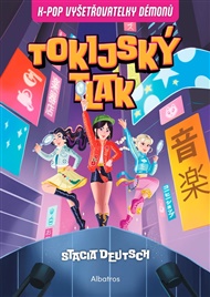 K-Pop Vyšetřovatelky démonů: Tokijský tlak - Stacia Deutsch,  kolektiv