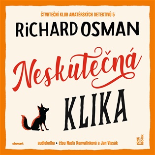 Neskutečná klika: Čtvrteční klub amatérských detektivů 5 - Richard Osman