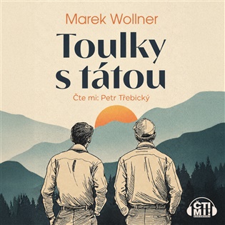 Toulky s tátou - Marek Wollner