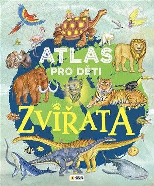 ATLAS PRO DĚTI - ZVÍŘATA