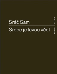 Srdce je levou věcí - Sam Sráč