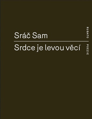 Srdce je levou věcí - Sam Sráč
