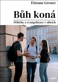 Bůh koná - Příběhy z evangelizace v ulicích - Étienne Grenet