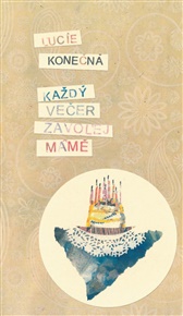 Každý večer zavolej mámě - Lucie Konečná
