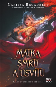 Matka smrti a úsvitu - Carissa Broadbent