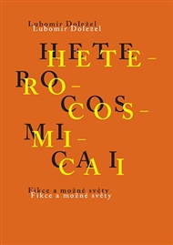 Heterocosmica I.: Fikce a možné světy - Lubomír Doležel