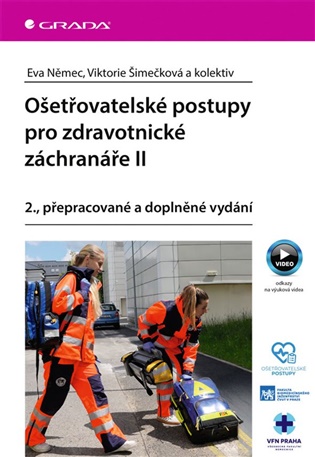 Ošetřovatelské postupy pro zdravotnické záchranáře II: 2., přepracované a doplněné vydání - Eva Němec, Viktorie Šimečková,  kol.