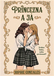 Princezna a já - Sophie Gonzales