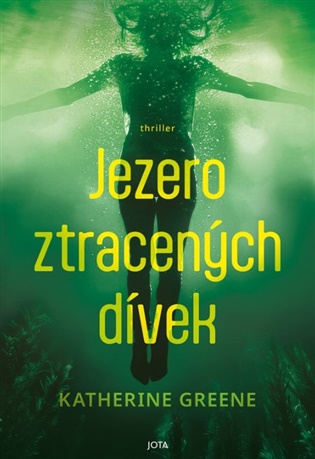 Jezero ztracených dívek - Petra Florianová, Katherine Greene